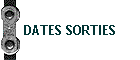 DATES SORTIES